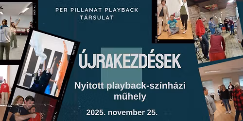 \u00dajrakezd\u00e9sek - nyitott playback-sz\u00ednh\u00e1zi m\u0171hely