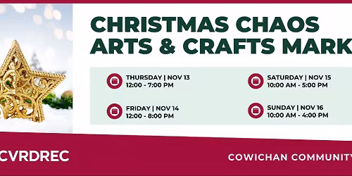 Christmas Chaos Arts & Craft Market @ Cowichan Community Centre