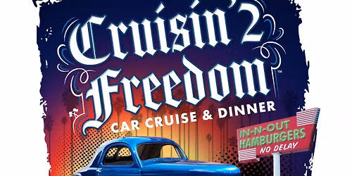 Slave 2 Nothing\u00ae Foundation\u2019s Cruisin\u2019 2 Freedom\u2122 Car Cruise, Car Show, and Dinner