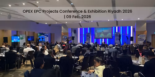 OPEX EPC Projects Conference & Exhibition Riyadh 2026