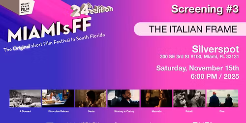 24th edition of the MIAMI short FILM FESTIVAL ~ Saturday, November 15th, 6PM - \ud835\udc7a\ud835\udc8a\ud835\udc8d\ud835\udc97\ud835\udc86\ud835\udc93\ud835\udc94\ud835\udc91\ud835\udc90\ud835\udc95