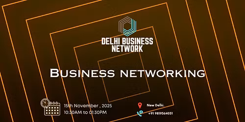 BUSINESS NETWORKING New Delhi 2025