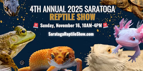 Saratoga Reptile Show - November 16