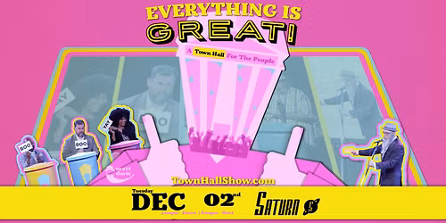 Everything Is Great: Town Hall for the People