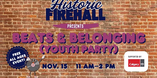 Beats & Belonging (Youth Party) presented by The Historic Firehall