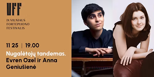 Vilniaus fortepijono festivalis. Nugal\u0117toj\u0173 tandemas: Evren Ozel ir Anna Geniu\u0161ien\u0117