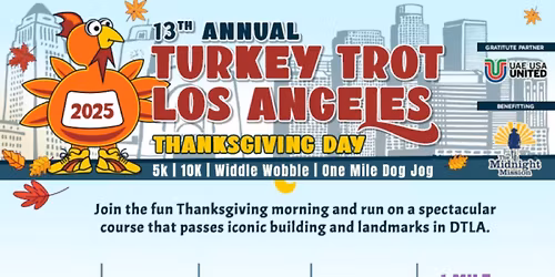 Turkey Trot Los Angeles Returns to DLTA Thanksgiving Morning to benefit The Midnight Mission