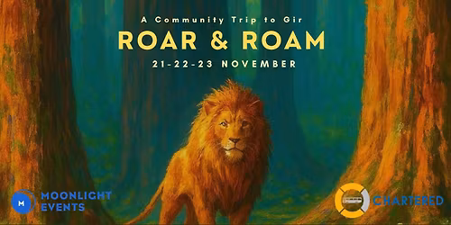 Roar & Roam - A Community Trip to Gir