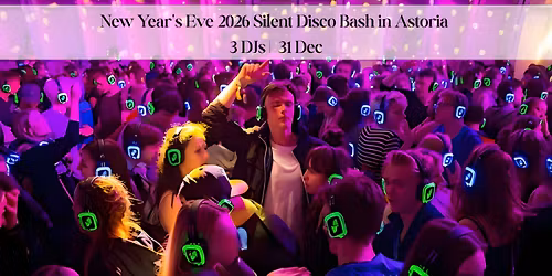 New Year's Eve 2026 Silent Disco Bash in Astoria I 21 & Over I 3 DJs