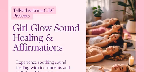 Girl Glow Sound Healing & Affirmation Session