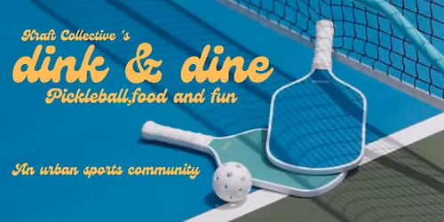 dink and dine - a beginner friendly pickleball social