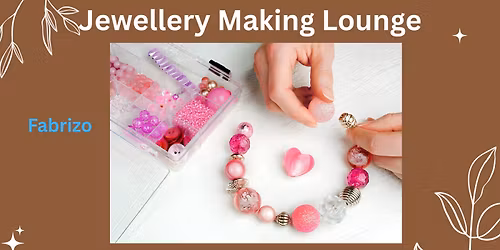 Jewellery Making Lounge