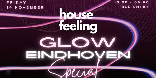 House Feeling GLOW Eindhoven Special