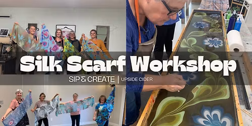 Create a Silk Scarf, SIP & DIP Workshop- KELOWNA