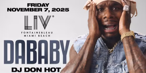DaBaby E1 Race Week at LIV Nightclub Miami, Fri, Nov 7