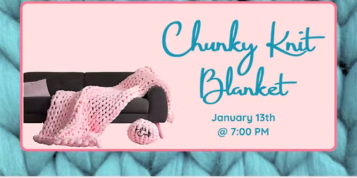 Chunky Knit Blanket \u2013 Public Workshop