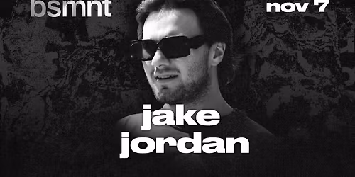 Jake Jordan \u2013 House at BSMNT Underground Theatre District Nightclub (FREE Before 11 w\/ Guestlist)