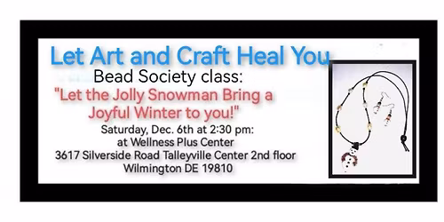 Bead Society Class: "Let the Jolly Snowman Bring a Joyful Winter to you!"