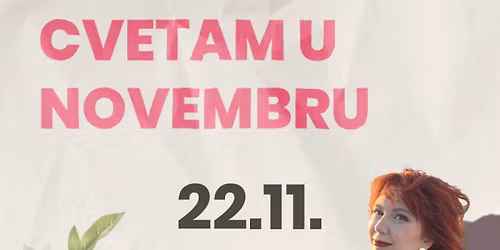 Cvetam u novembru - iskustva koja ostaju!