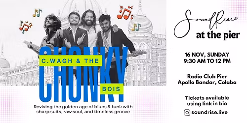 SoundRise Sunday: C. Wagh & The Chonky Bois at The Pier!