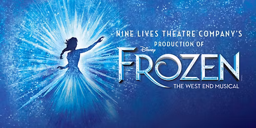 Auditions for Frozen The Musical (Nine Lives Theatre Company)