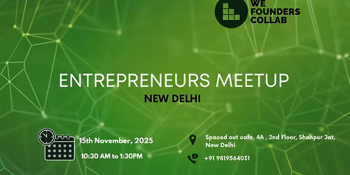 Entrepreneurs Meetup by We Founders Collab New Delhi