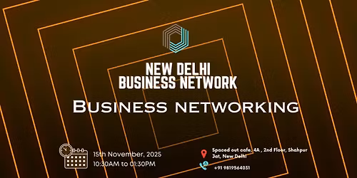 BUSINESS NETWORKING New Delhi 2025