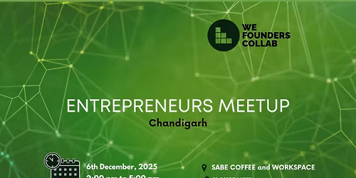 Entrepreneurs Meetup by We Founders Collab Chandigarh