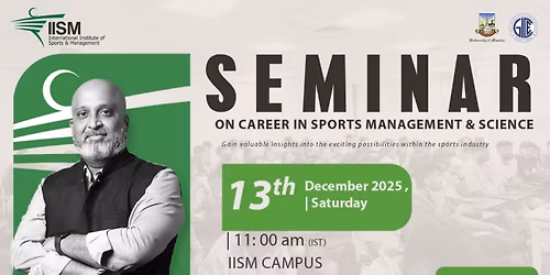 Career Seminar on Sports Management and Science at IISM Campus!