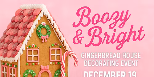 Boozy & Bright \u2013 Adult Gingerbread House Decorating at The LOLA