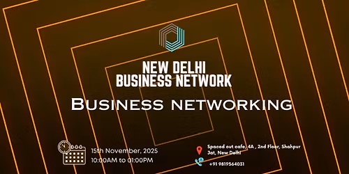 BUSINESS NETWORKING New Delhi 2025