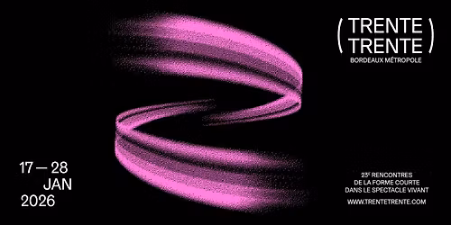 Festival Trente Trente - 23e \u00e9dition