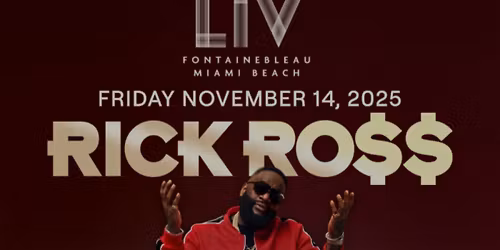Rick Ross at LIV Nightclub Miami, Fri, Nov 14