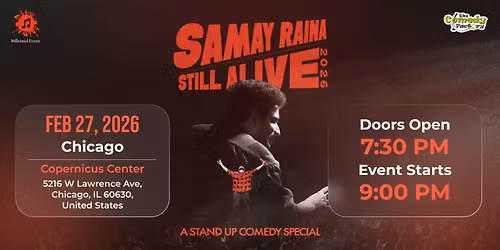 Samay Raina "Still Alive" - Chicago - 27th Feb, 2026