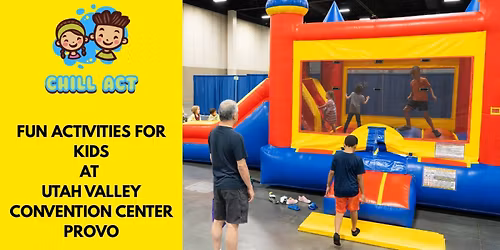 CHILL ACT PROVO - PLAYTIME BOUNCE HOUSE FUN