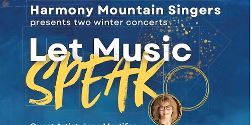 Harmony Mountain Singers "Let Music Speak" Concert