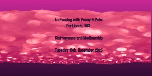An Evening with Penny & Pete: Parklands, NN3