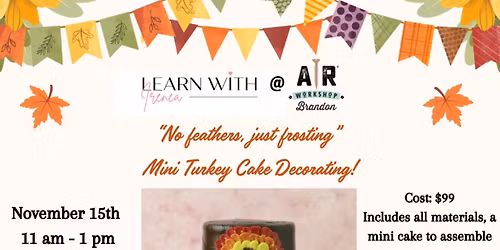 Mini Turkey Cake Decorating with Chef Irenea!