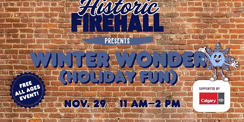 Winter Wonder presented by The Historic Firehall