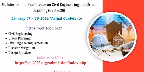 9th International Conference on Civil Engineering and Urban Planning (CEU 2026)