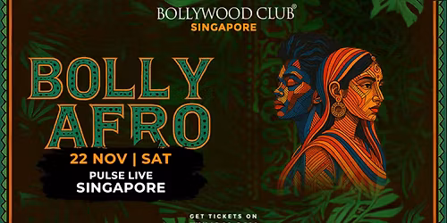 Bollywood Club Presents BOLLY-AFRO at Pulse Live, Singapore