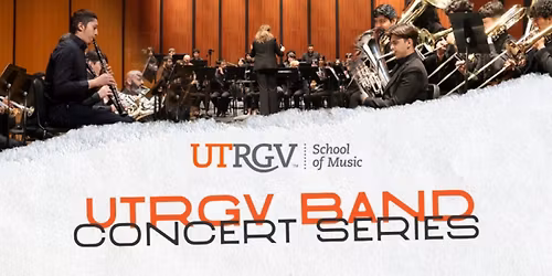 UTRGV: Wind Orchestra & Symphonic Winds