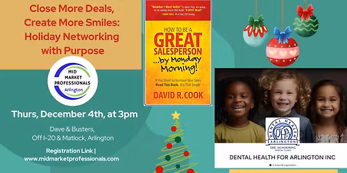 Mid Market Pros Arlington - Close More Deals, Create More Smiles: Holiday Networking with Purpose