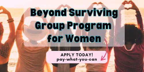 Beyond Surviving Group Program for Women