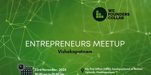 Entrepreneurs Meetup by We Founders Collab Visakhapatnam 2025