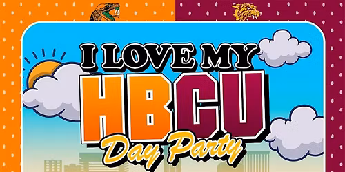 I LOVE MY HBCU DAY PARTY - THE BIGGEST DAY PARTY OF CLASSIC WEEKEND!