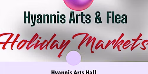 Hyannis Arts & Flea