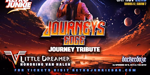 JOURNEY'S EDGE (Journey Tribute) + LITTLE DREAMER (Van Halen Tribute)