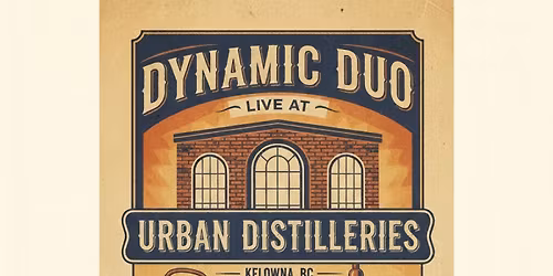 Dynamic Duo - Show at Urban Distilleries (Kelowna)