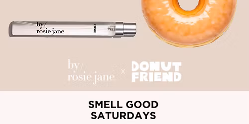 By\/Rosie Jane, Smell Good Saturdays
